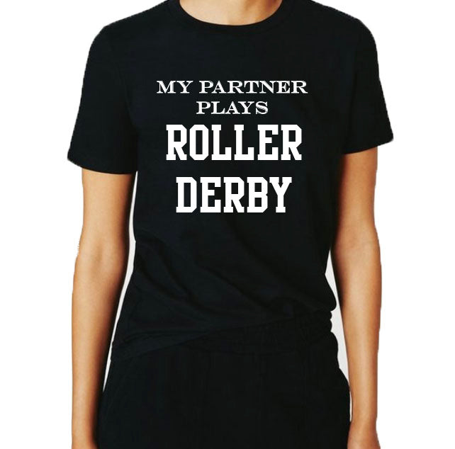 My Partner Plays Roller Derby Unisex Tee