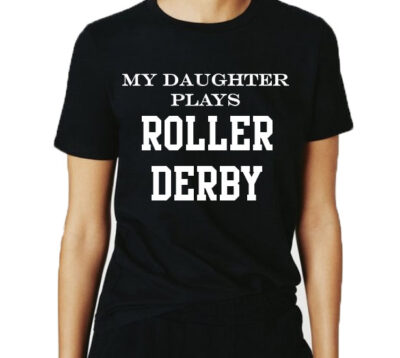 My Daughter Plays Roller Derby Unisex Tee