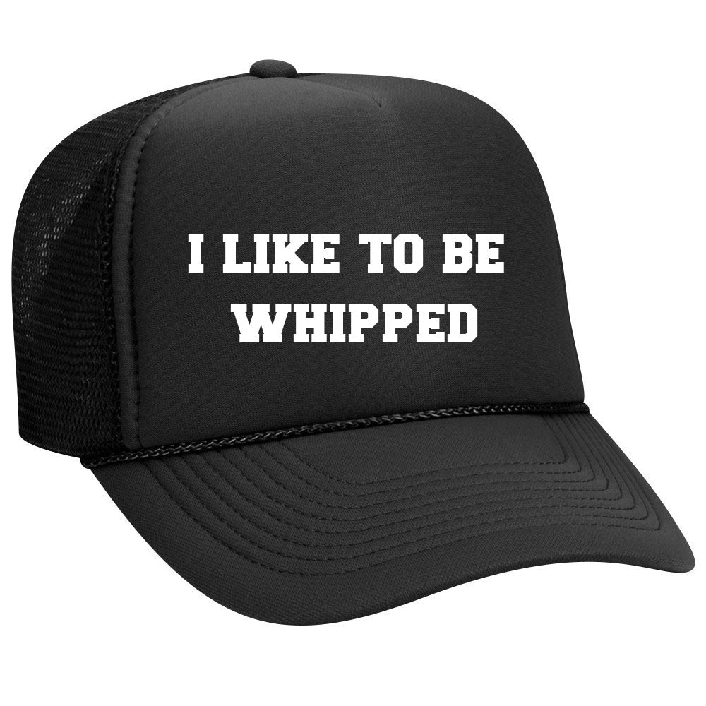 I Like To Be Whipped Trucker Hat